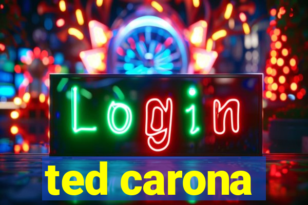 ted carona